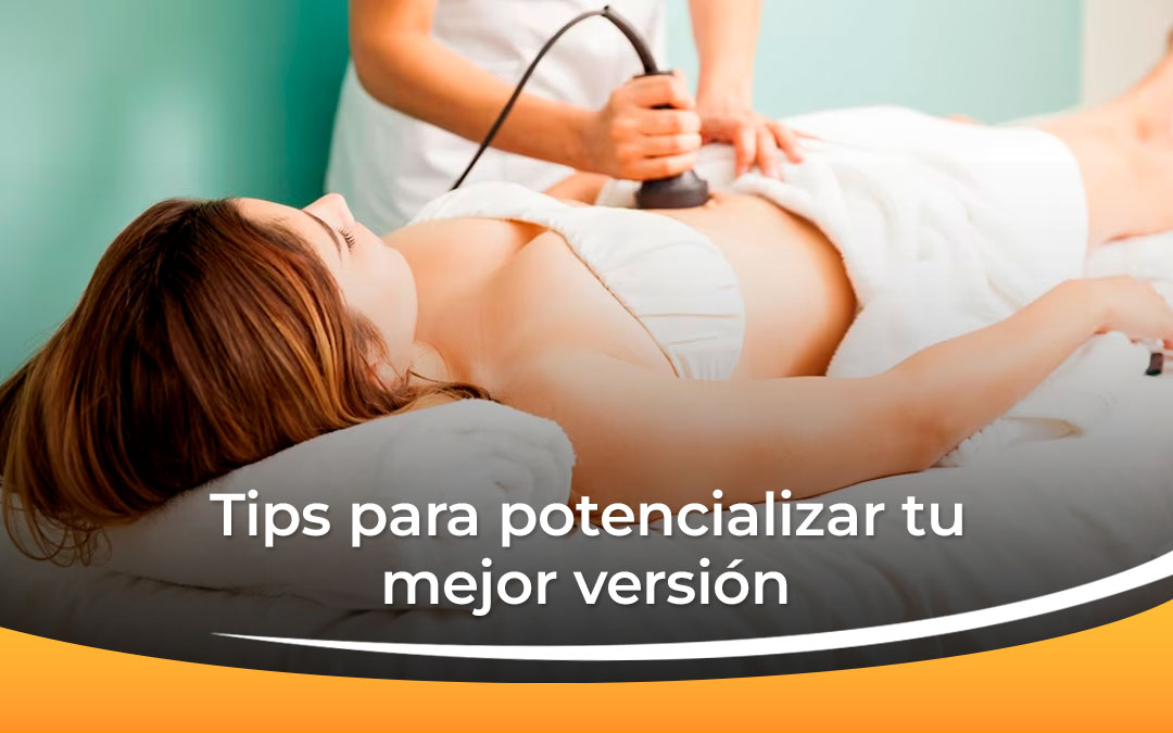 Tips para potencializar tu mejor versión